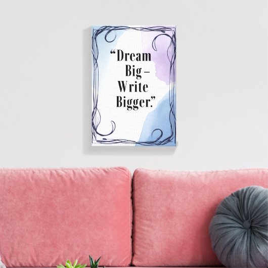 Dream Big Schrijf Groter Canvas Afdruk (Insitu (Woonkamer))