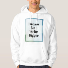Dream Big Schrijf Groter Hoodie