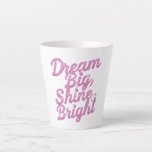 "Dream Big Shine Bright" Empowerment Latte Mok (Voorkant)