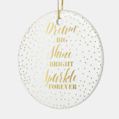 Dream Big Shine Bright Sparkle Forever Keramisch Ornament (Links)