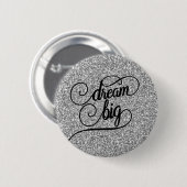 Dream Big Silver Faux Glitter Ronde Button 5,7 Cm (Voorkant /achterkant)