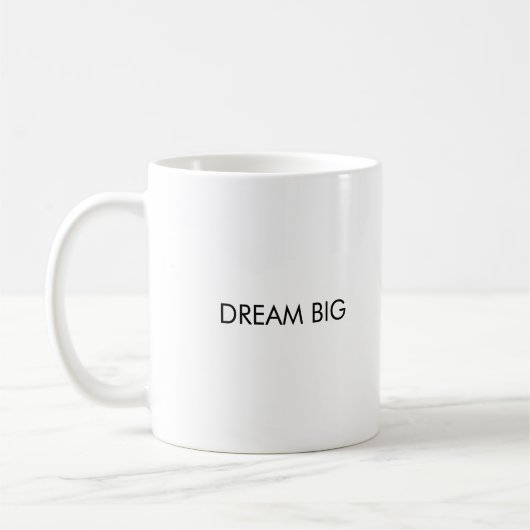 Dream Big Simple & Elegant Design Coffee Mok (Links)