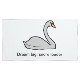 Dream Big, Snore Louder – Swan Pillow Hoesje Kussensloop