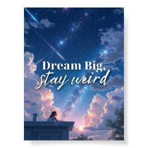 Dream Big, Stay Weird – Whimsical Galaxy Girl