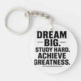Dream Big, Study Hard, Achieve Greatness"  Sleutelhanger