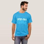 DREAM BIG T-SHIRT (Voorkant volledig)