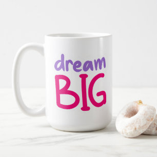 Dream Big 😁 tasse à café 15oz
