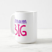 Dream Big 😁 tasse à café 15oz (Devant gauche)