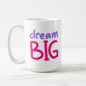 Dream Big 😁 tasse à café 15oz (Gauche)