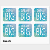 Dream Big Vierkante Sticker (Vel)