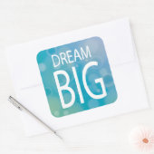 Dream Big Vierkante Sticker (Envelop)