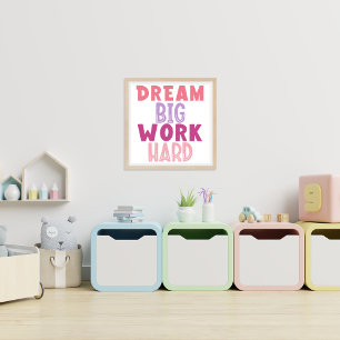 Dream Big Work Hard Affirking for Kids Poster