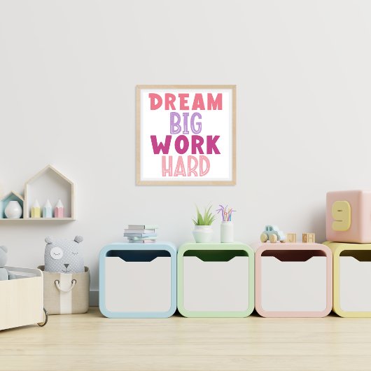 Dream Big Work Hard Affirking for Kids Poster