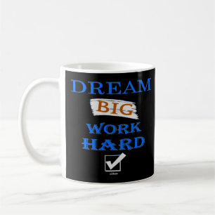 DREAM BIG, WORK HARD inspirerend quote Koffiemok