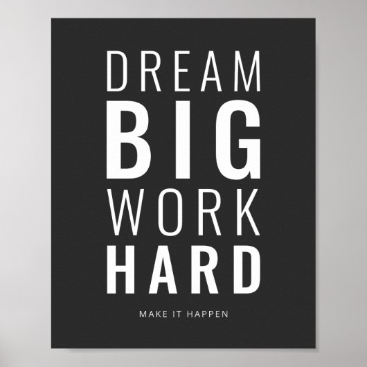 Dream Big Work Hard | Motivatie prijsopgave Poster (Voorkant)