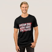 "Dream Big, Work Hard – Motivational Hustle Grind  Tri-Blend Shirt (Voorkant volledig)