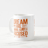 Dream Big, Work Hard, Stay Focused Empowering Mug (Devant gauche)