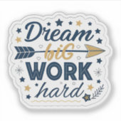 Dream Big Work Hard Sticker | Inspirational Hustle (Devant)