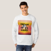 "Dream Big, Work Hard" T-shirt (Voorkant volledig)