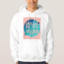 Dream Big Write Bigger 2 Hoodie