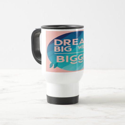 Dream Big Write Bigger 2 reismokken Reisbeker (Voorkant links)