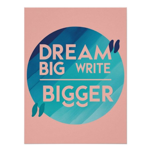 Dream Big Write Bigger optie 2 Perfect Poster (Voorkant)