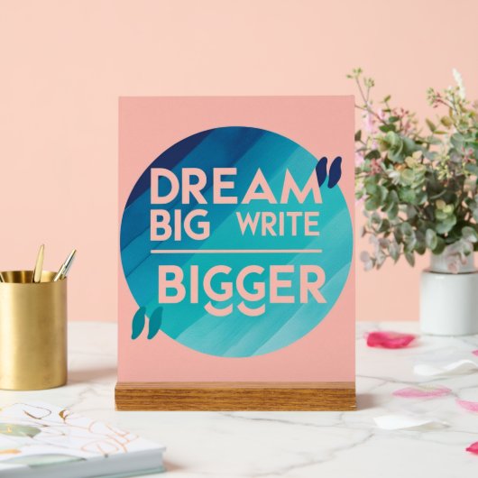 Dream Big Write Bigger, option 2 (Mariage)