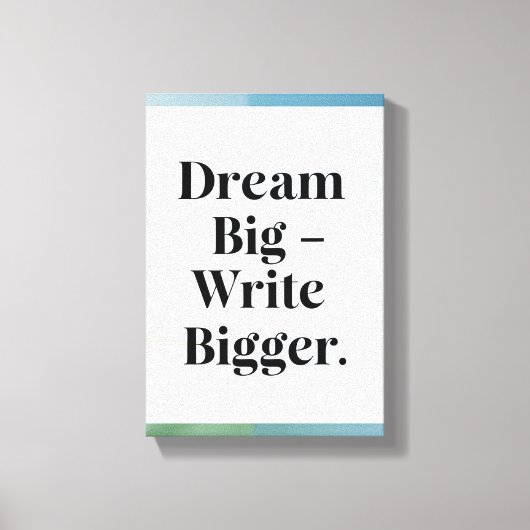 Dream Big Write Grotere optie 3 Canvas Afdruk (Voorkant)