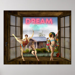 Dream Bigger Altered Art  dansers Poster