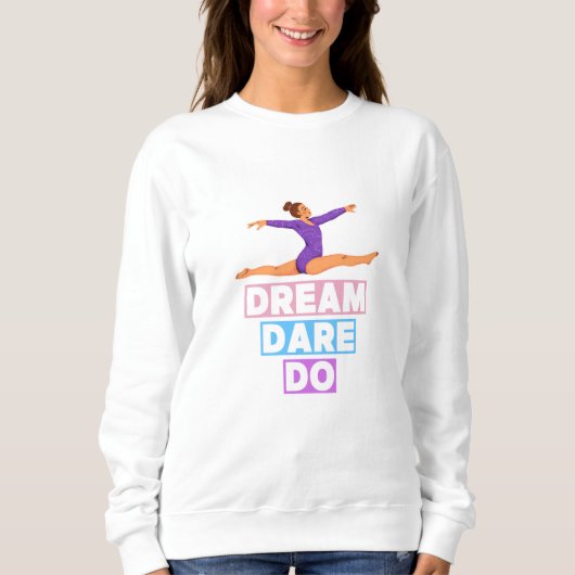 Dream Dare Do – Motivational Gymnastics Sweatshirt (Devant)