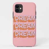 Dream Dream Dream Slogan Case-Mate iPhone Case (Achterkant)