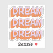 Dream Dream Dream Slogan Sticker (Vel)