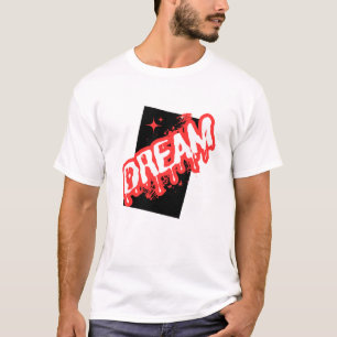 Dream: een Inspirerend ontwerp! T-shirt
