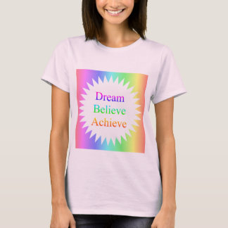 Dream... geloof geloven... t-shirt