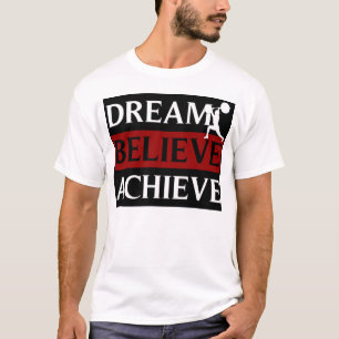 Dream Gelooft te bereiken Geheime T-Shirt
