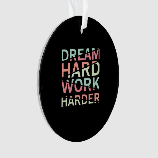 Dream Hard Work Hard Classic Ornament (voorkant)