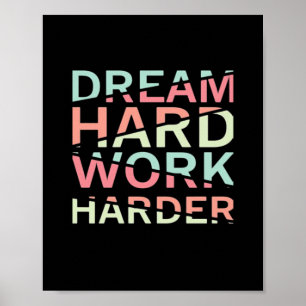 Dream Hard Work Hard Classic Poster