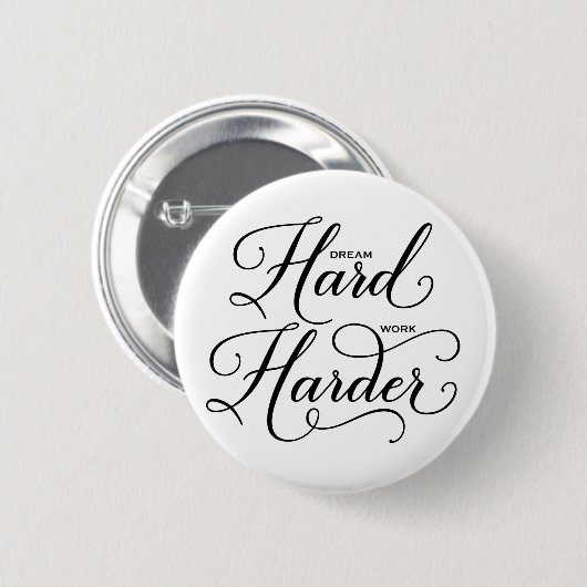 Dream Hard Work Harder Modern Calligrafie Button (Voorkant /achterkant)