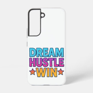 Dream Hustle Win – Galaxy S22 Hoesje Samsung Galaxy Hoesje