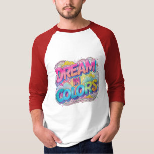 Dream in Colors - Uplifting Sleeve T-Shirt Design