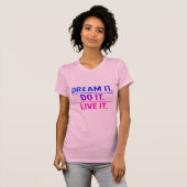 Dream It Do It Live It Bold Motivational T-Shirt  (Devant entier)