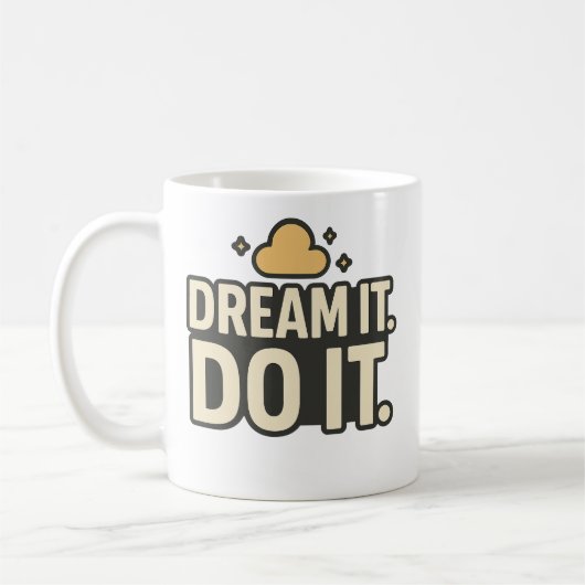 Dream It. Do It. – Motivational Quote Mug (Gauche)