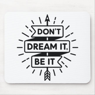 Dream It Do It Muismat