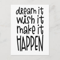 Dream It Wish It Make It Happen Inspirerende quote