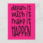 Dream It Wish It Make It Happen Positivity Pink Briefkaart (Voorkant)