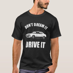 Dream niet dat het het grappige auto Guy_10 aandri T-shirt
