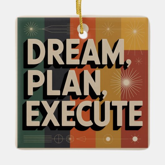 Dream, Plan, Execute Keramisch Ornament (Voorkant)