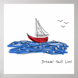 Dream Sail Live Zee Boat Seagulls Sketch Poster