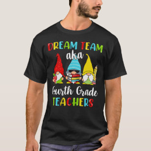 Dream Team Aka 4thGrade-docenten T-shirt
