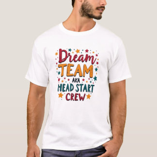 Dream Team aka Head Start Crew | Preschool T-shirt